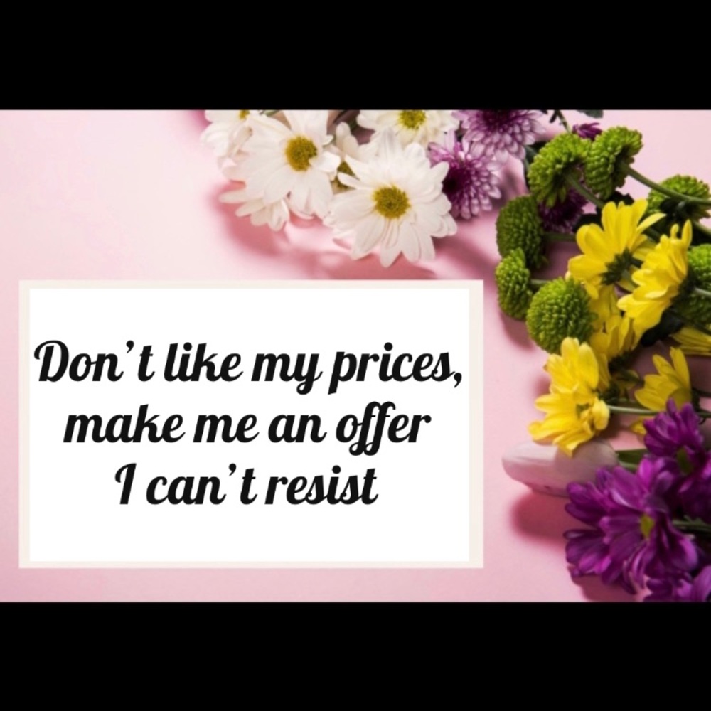 Don’t like my prices?